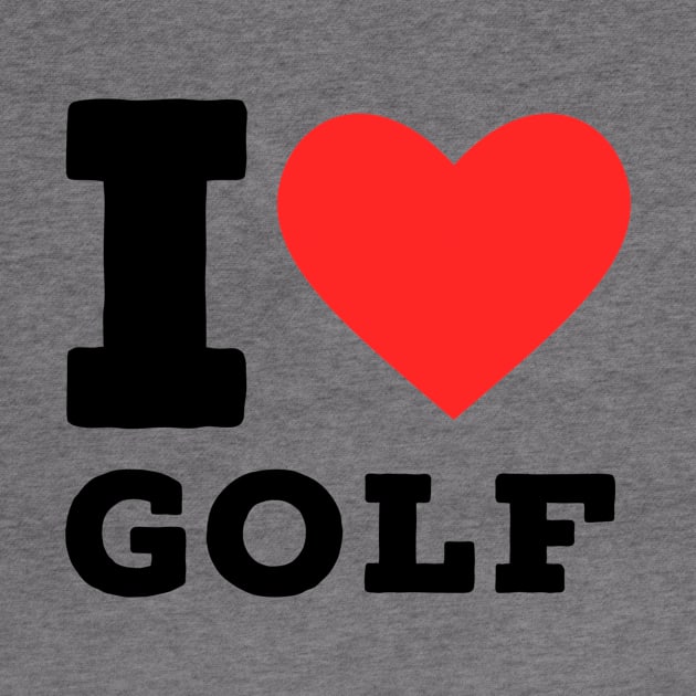 I love golf by richercollections